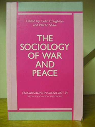 The Sociology of War and Peace (Exploration in Sociology; 24)