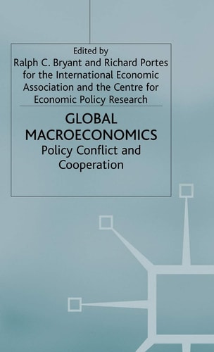 Global Macroeconomics: Policy Conflict and Co-operation (International Economic Association Series)