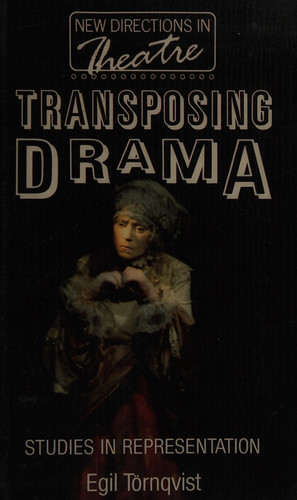 Transposing Drama Studies In Representat (New Directions in Theatre)