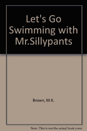 Let's Go Swimming with Mr Sillypants