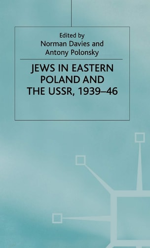 Jews in Eastern Poland and the USSR, 1939-46 (Studies in Russia and East Europe)