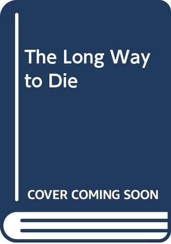 The Long Way to Die