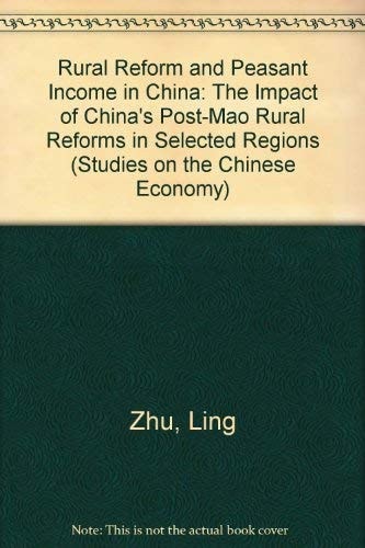 Rural Reform and Peasant Income in China The Impact of China's Post-Mao Rural Reforms in Selected Regions