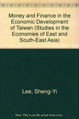 Money and finance in the economic development of Taiwan (Studies in the economies of East and South-East Asia)