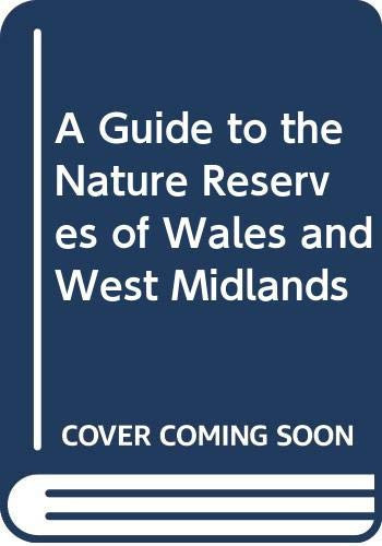 A Guide to the Nature Reserves of Wales and the West Midlands