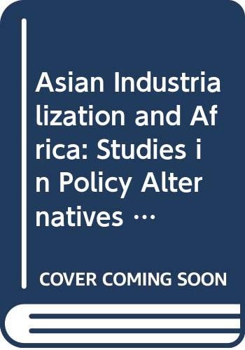 Asian Industrialization and Africa Studies in Policy Alternatives to Structural Adjustment