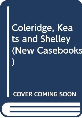 Coleridge, Keats and Shelley