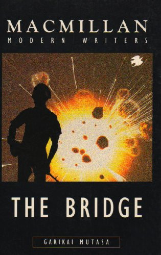 "The Bridge" and "Mavhondo" (Macmillan Modern Writers)