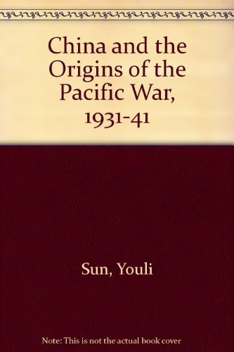 China and the Origins of the Pacific War, 1931-1941