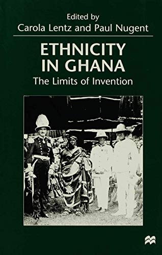 Ethnicity in Ghana The Limits of Invention