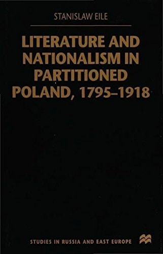 Literature and Nationalism in Partitioned Poland, 1795-1918