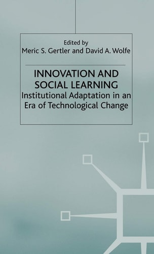 Innovation and Social Learning Institutional Adaptation in an Era of Technological Change