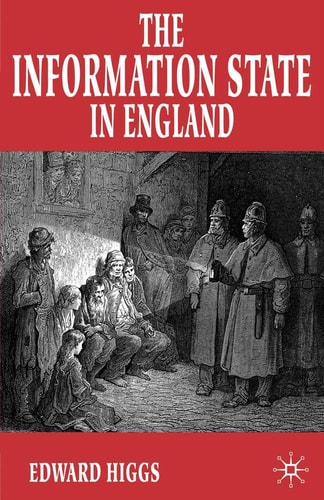The Information State in England The Central Collection of Information on Citizens Since 1500