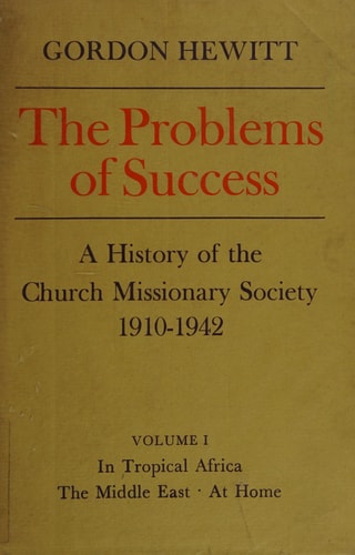 Problems of Success: Asia, Overseas Partners v. 2: History of the Church Missionary Society, 1910-42