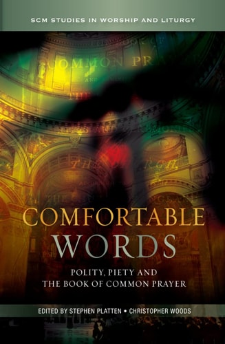 Comfortable Words Polity, Piety and the Book of Common Prayer