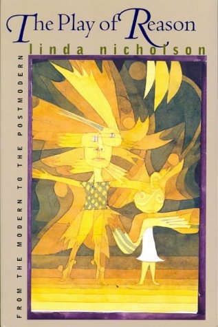 The Play of Reason From the Modern to the Postmodern