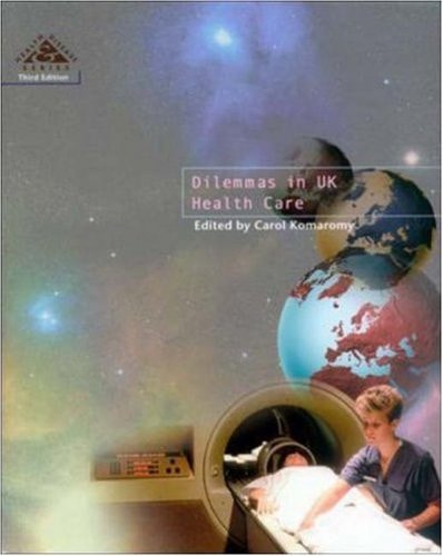 Dilemmas in UK Health Care (Health and Disease)