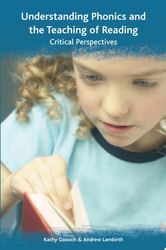 Understanding Phonics And The Teaching Of Reading: A Critical Perspective Critical Perspectives