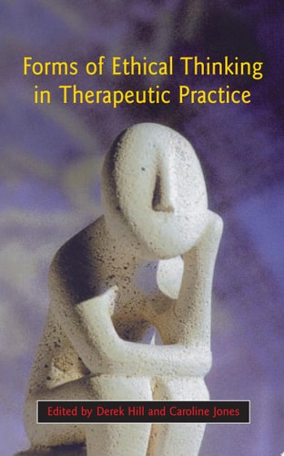 EBOOK: Forms Of Ethical Thinking In Therapeutic Practice