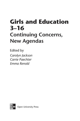 Girls and Education 3-16: Continuing Concerns, New Agendas
