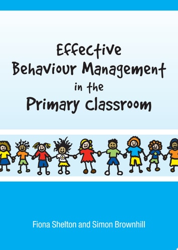 Effective Behaviour Management in the Primary Classroom