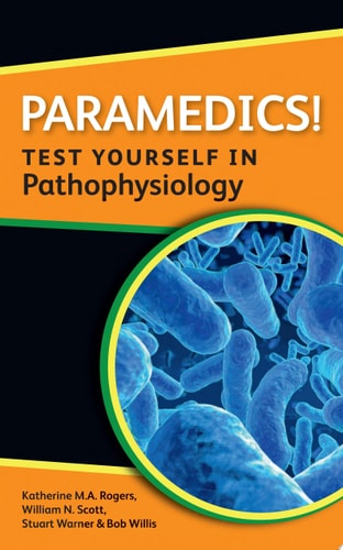Paramedics! Test Yourself in Pathophysiology