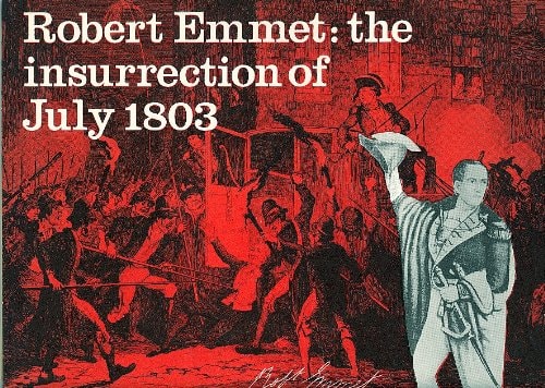 Robert Emmet The Insurrection of 1803