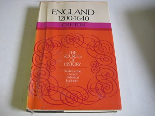 England, 1200-1640, (The sources of history: studies in the uses of historical evidence)