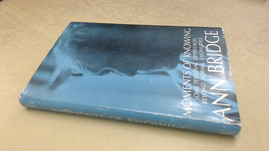 Moments of Knowing: Some Personal Experiences Beyond Normal Knowledge
