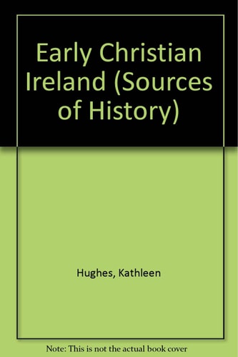 Early Christian Ireland: Introduction to the Sources