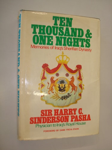 Ten Thousand and One Nights Memories of Iraq's Sherifian Dynasty