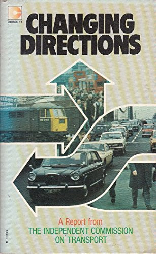 Changing Directions: the Report of the Independent Commission on Transport