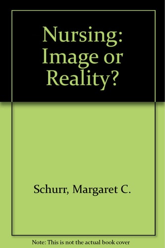 Nursing--image Or Reality?