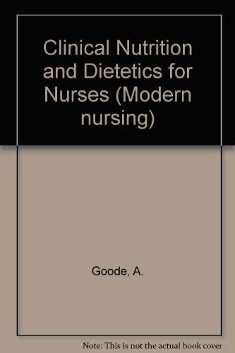 Clincial Nutrition and Dietetics for Nurses (Modern Nursing)