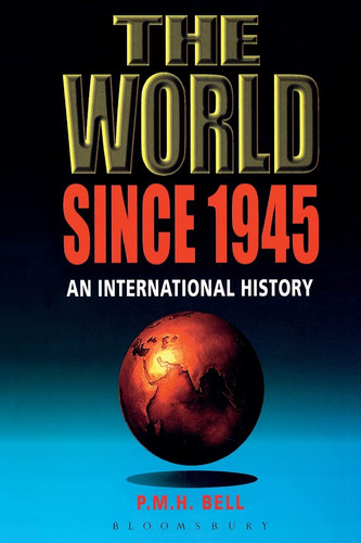 The World Since 1945 An International History