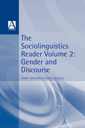 The Sociolinguistics Reader: Volume 2: Gender and Discourse