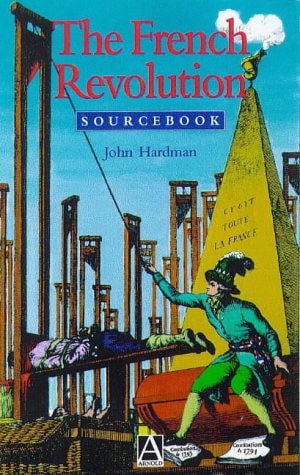 The French Revolution Sourcebook
