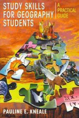 Study Skills for Geography Students A Practical Guide