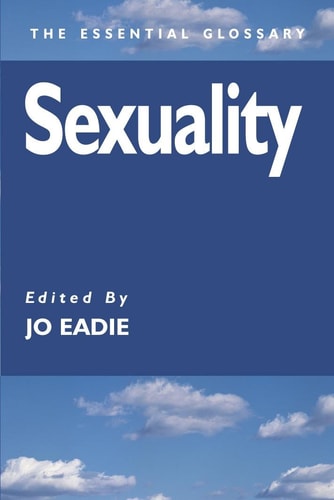 Sexuality The Essential Glossary