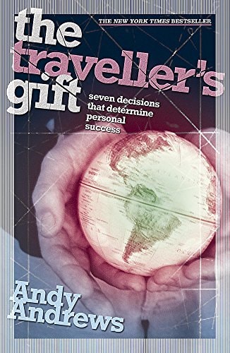 The Traveller's Gift Seven Decisions that Determine Personal Success