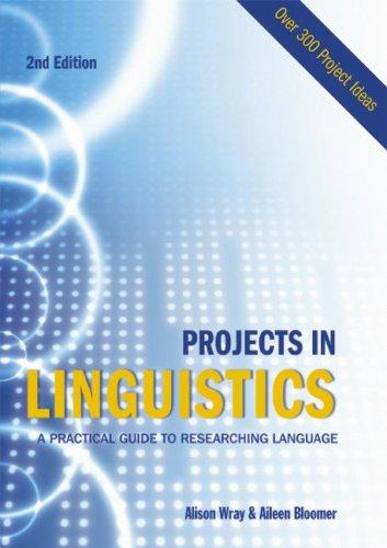 Projects in linguistics: a practical guide to researching language