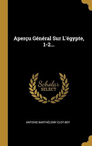 Aperçu Général Sur L'Égypte, 1-2...