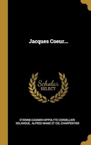Jacques Coeur...