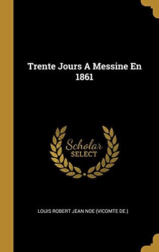 Trente Jours a Messine En 1861