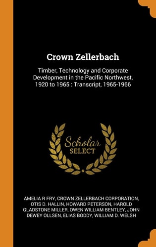 Crown Zellerbach: Timber, Technology and Corporate Development in the Pacific Northwest, 1920 to 1965: Transcript, 1965-1966