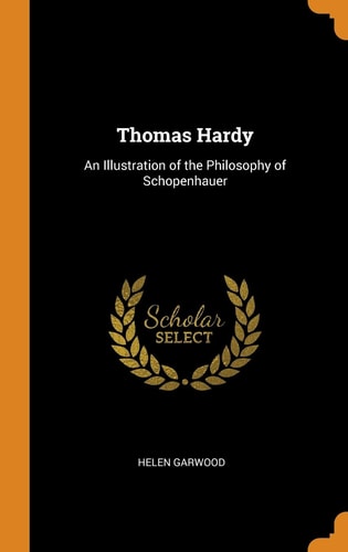 Thomas Hardy An Illustration of the Philosophy of Schopenhauer