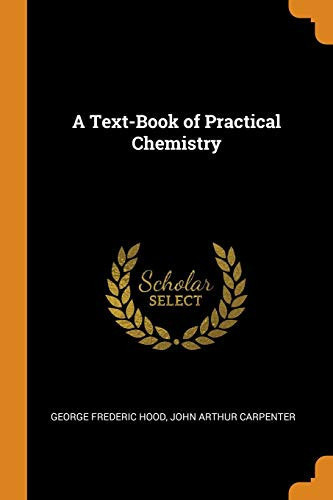 A Text-Book of Practical Chemistry