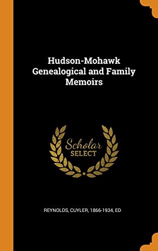 Hudson-Mohawk Genealogical and Family Memoirs