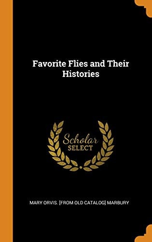 Favorite Flies and Their Histories
