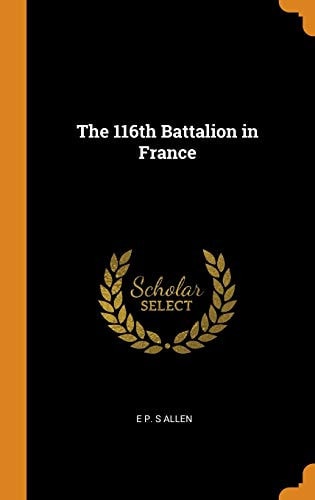 The 116th Battalion in France